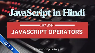JavaScript operators Explained in Hindi Part 2 Beginners to Advanced with Notes Projects