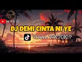 Download Lagu DJ DEMI CINTA NI YE🔥 VIRAL TIKTOK 🎶 FULL BASS 2K25
