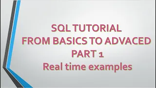 SQL TUTORIAL FROM BEGINNER TO ADVANCED - PART-1 REAL TIME EXAMPLES