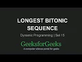 Longest Bitonic Subsequence Explanation Dynamic Programming Set 15 GeeksforGeeks