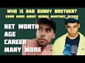 Bernie Martinez ocasia s biography Who is Bad Bunny brother