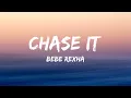 Download Lagu Bebe Rexha - Chase It (Mmm Da Da Da) (Lyrics)