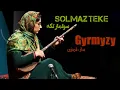 Lagu Solmaz Teke -  Halk Sazy Gyrmyzy