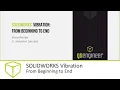 SOLIDWORKS Vibration from Beginning to End Simulation Webinar