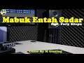 Lagu MABUK ENTAH SADAR - NARTA SIREGAR || COVER BY M GINTING