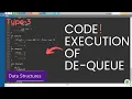 Code Execution of De-Queue Double Ended Queue Data Structures