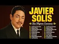 Download Lagu JAVIER SOLIS 25 BOLEROS Y RANCHERAS MEXICANAS - MIX MEJORES RANCHERAS ROMANTICAS DE JAVIER SOLIS