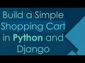 Build a Simple Shopping Cart in Python and Django
