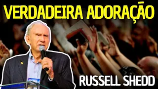 Verdadeira Adoração | Russell Shedd