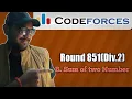 Codeforces Round 851 Problem B Sum of Two Numbers Complete Exp