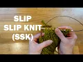 Slip Slip Knit ssk - Knitting Glossary