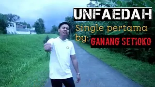 Download UNFAEDAH - (official music vidio) cipt ganang setioko MP3