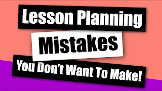 Lesson Planning Mistakes You Don t Want To Make