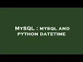 MySQL mysql and python datetime
