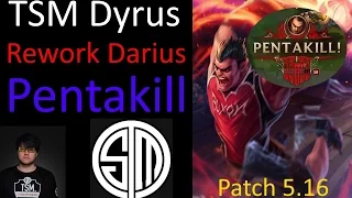 TSM Dyrus - Rework Darius PENTAKILL - Korean Solo Q Patch 5.16