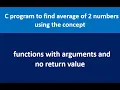 C program to find average of 2 numbers using functions with arguments and no return value