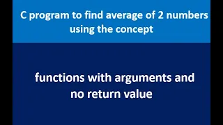 C program to find average of 2 numbers using functions with arguments and no return value