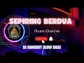 Download Lagu DJ DANGDUT SLOW - SEPIRING BERDUA