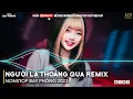 Download Lagu Người Lạ Thoáng Qua Remix - Ân Tình Sang Trang Remix | Nonstop 2023 Bay Phòng Bass Cực Mạnh