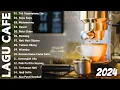 Lagu Cafe 2024 - Tak Segampang Itu | Lagu Santai Cocok Diputar Di Cafee Sambil Kerja Lembur