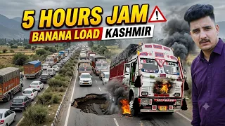 Accident की वजह से 5 Hours का Jam! 😱 Banana Load Late हो गया 🚚 | Kashmir Truck Vlog Driver Lifestyle