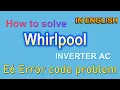 How to Solve Whirlpool Inverter AC E6 Error Easy Troubleshooting Guide