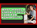 What Makes A Strong Ethics Code For Nonprofits - The Nonprofit Digest