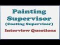 Painting Supervisor Interview Questions Interview Questions for Painting or Coating Supervisor job