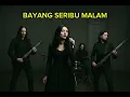 Lagu Bayang seribu malam - gothic metal 