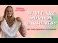 Mormon Garments Explained