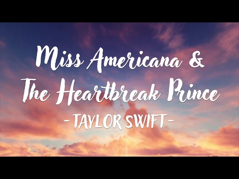 Download MP3 Taylor Swift - Miss Americana \u0026 The Heartbreak Prince (Lyric Video)