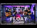Download Lagu FLOAT - PULANG [LIVE] | GENONTRACK