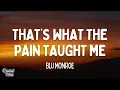 Blu Monroe - That’s What The Pain Taught Me (Lyrics)