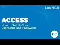 LauNCh - How to Set Up Your Username and Password