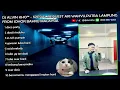 Download Lagu DJ ALVIN KHO™ - SPESIAL REQUEST ARI WAHYU,PUTRA LAMPUNG FROM JOHOR BAHRU MALAYSIA