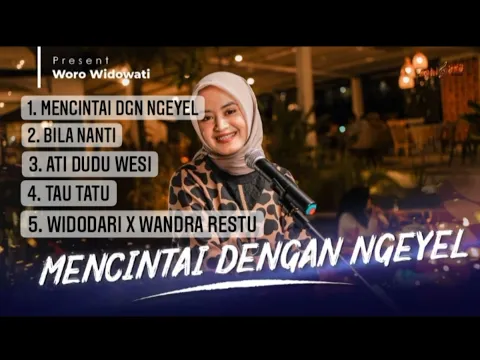 Download MP3 Woro Widowati - Mencintai Dengan Ngeyel FULL ALBUM TERBARU 2022