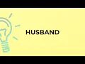 What is the meaning of the word HUSBAND