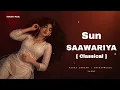 sun saawariya - Indian Classical | Trending song 2026