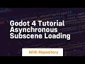 godot 4 tutorial asynchronous subscene loading
