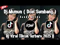 Download Lagu DJ MUMUN BREAKBEAT | DOEL SUMBANG MUMUN REMIX BREAKBEAT FULL BASS !! TERBARU 2025