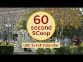 60 Second SCoop USC Event Calendar