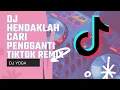 Download Lagu DJ Hendaklah Cari Pengganti - Arief, DJ Yoga | Remix Viral Tiktok