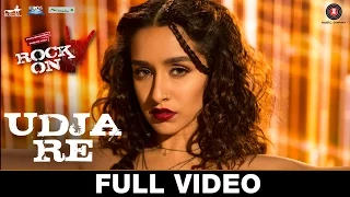 Download Udja Re - Full Video | Rock On 2 | Shraddha Kapoor | Shankar Mahadevan MP3