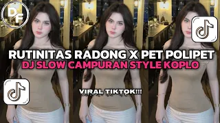 dj rutinitas radong x pet polipet dj slow campuran style koplo