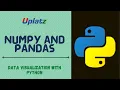 NumPy and Pandas Data Visualization in Python Become Data Analyst or Python Programmer Uplatz