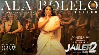 Ala Bolelo - Telugu Jailer 2 Superstar Rajinikanth Sun Pictures Nelson Anirudh