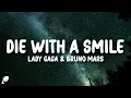 Download Lagu Lady Gaga, Bruno Mars - Die With A Smile (Lyrics)