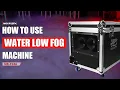 How to Use 3000W Water Based Low Fog Machine？| Low Lying Fog Machine Tips