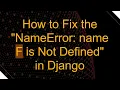 How to Fix the NameError name F is Not Defined in Django