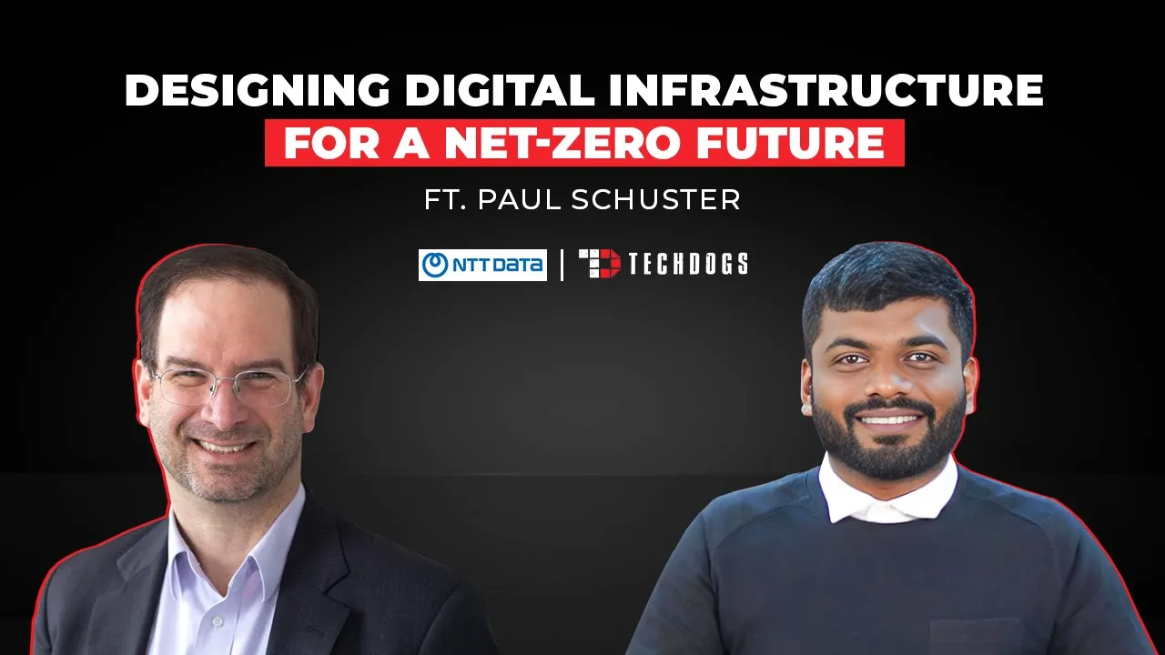 TechDogs-"Paul Schuster, Managing Director Of Sustainability At NTT DATA On Designing Digital Infrastructure For A Net-Zero Future"